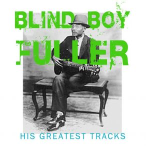 Download track Baby I Don't Have To Worry Blind Boy Fuller