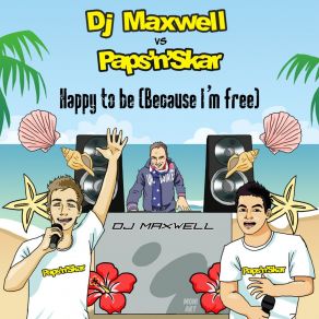 Download track Happy To Be (Because I'm Free) (Extended Version) DJ Maxwell