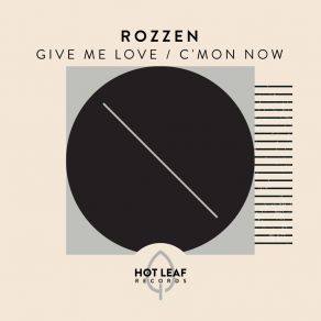Download track C'mon Now Rozzen