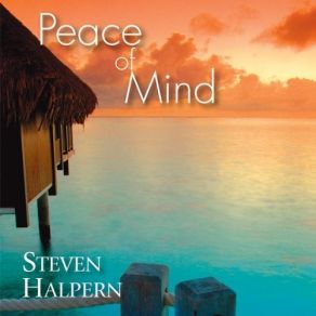 Download track Peace Of Mind - Part 1 Steven HalpernPeace Of Mind