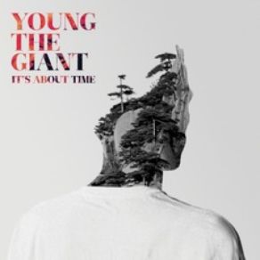 Download track It's About Time Young The Giant