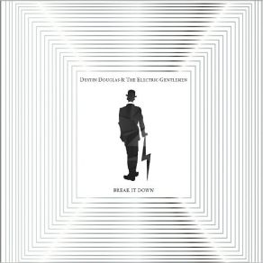 Download track My Time Is Precious Dustin Douglas, The Electric Gentlemen