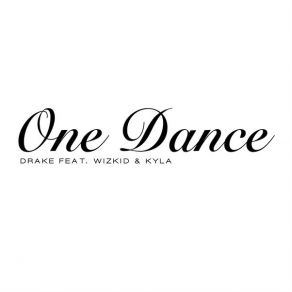 Download track One Dance DrakeKyla, WizKid