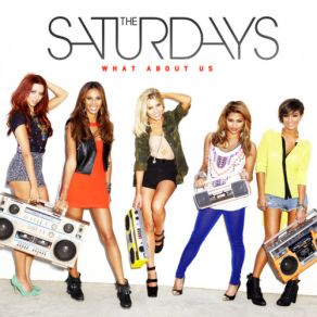 Download track What About Us [The Buzz Junkies Radio Edit] The SaturdaysSean Paul