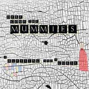 Download track A Blessing And A Curse Here Come The Mummies