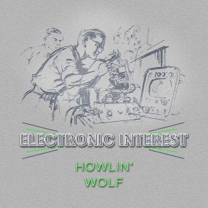 Download track I Asked For Water (She Gave Me Gasoline) Howlin' Wolf
