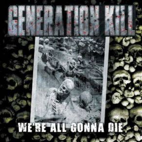 Download track We're All Gonna Die Generation Kill