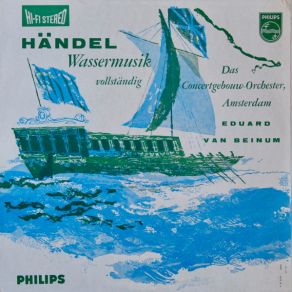 Download track Water Music: III. Allegro – Andante – Allegro Da Capo Eduard Van Beinum