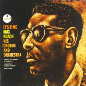 Download track It'S Time Max Roach His Chorus And Orchestra