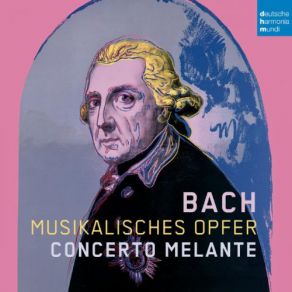 Download track Sonata Sopr Il Sogetto Reale Á Traversa, Violino E Continuo (From Ein Musikalisches Opfer BWV 1079) Allegro CONCERTO MELANTE