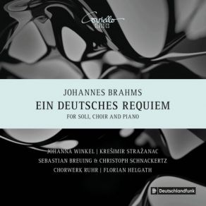 Download track Ein Deutsches Requiem, Op. 45: V. Ihr Habt Nun Traurigkeit Johanna Winkel, Christoph Schnackertz, Ruhr ChorWerk, Florian Helgath, Krešimir Stražanac, Sebastian Breuing