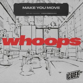 Download track Whoops Make You Move