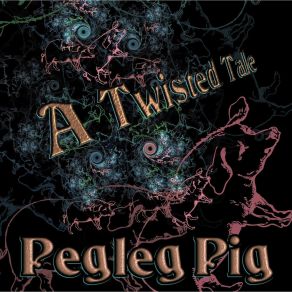 Download track If She Only Knew Pegleg Pig