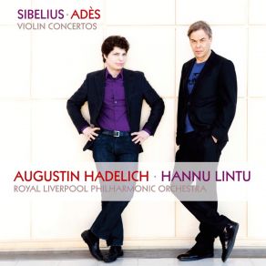 Download track Sibelius: Violin Concerto, Op. 47 - II. Adagio Di Molto Royal Liverpool Philharmonic Orchestra, Augustin Hadelich