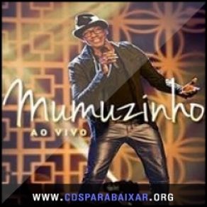 Download track Chega Mumuzinho