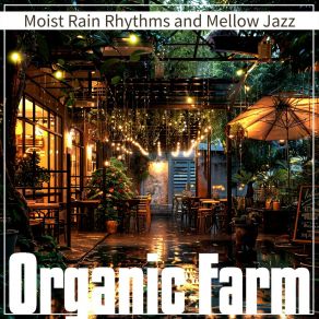 Download track Caffeinated Reflections In Rain Organic Farm
