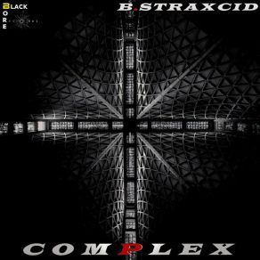 Download track Complex B. Straxcid
