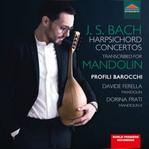 Download track Keyboard Concerto In A Major, BWV 1055 (Arr. D. Ferella For Mandolin & Chamber Ensemble): I. Allegro Chamber Ensemble, Dorina Frati, Davide Ferella, Profili Barocchi