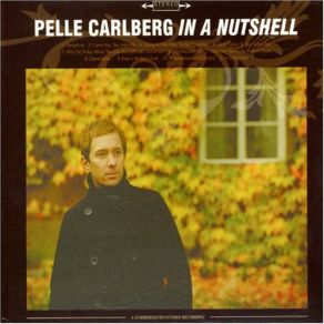 Download track In A Nutshell Pelle Carlberg