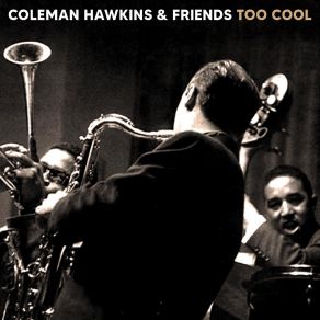 Download track Sometimes I'm Happy (Sometimes I'm Blue) (Live) Coleman Hawkins