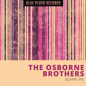 Download track You'll Never Know (How Much It Hurts) Osborne Brothers