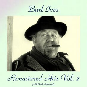 Download track Oh By Jingo (Oh By Gee, You're The Only Girl For Me) (Remastered 2016) Burl Ives