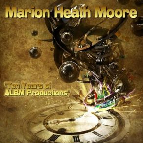Download track Interlude (My Walk Into Inner Peace) Marion H Moore (ALBM Productions)