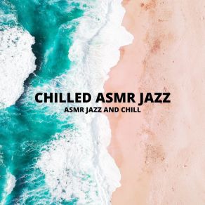 Download track Seems Like A Lifetime Ago Chilled ASMR Jazz
