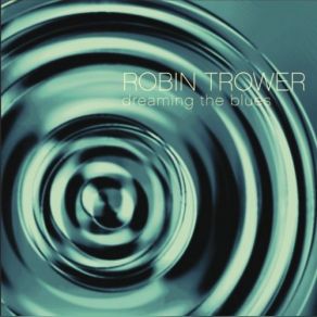 Download track I Can't Wait Much Longer Robin Trower