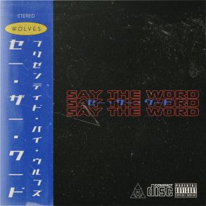 Download track Say The Word The Wolves