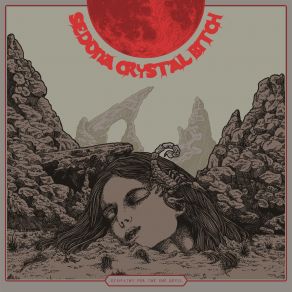 Download track I'd Rather Be Dead Sedona Crystal Bitch
