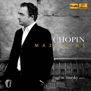 Download track Mazurkas, Op. 6 No. 2 In C-Sharp Minor Eugene Mursky