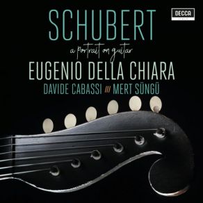 Download track Schubert: Arpeggione Sonata In A Minor, D. 821-I. Allegro Moderato Davide Cabassi, Eugenio Della Chiara, Mert Süngü