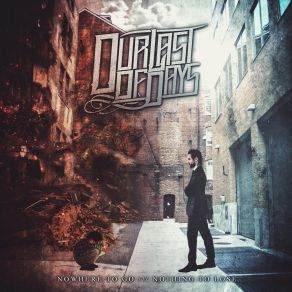 Download track Nowhere To Go But Down Our Last Of Days