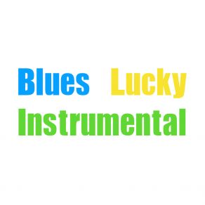 Download track Look At Me Now Blues Lucky Instrumental
