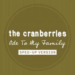 Download track Ode To My Family The Cranberries