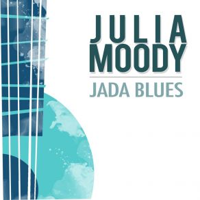 Download track Laughin' Cryin' Blues Julia Moody