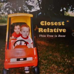 Download track Can You Repeat That? Closest Relative
