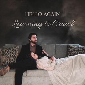 Download track Learning To Crawl Hello Again