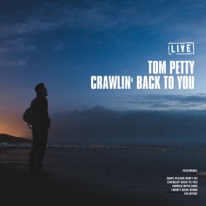 Download track You Don't Know How It Feels (Live) Tom Petty