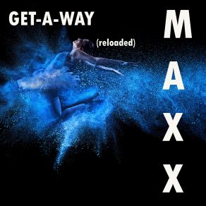 Download track Get A Way (Original Airplay Mix) The Maxx