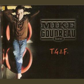 Download track You Can't Keep A Good Man Down Mike Goudreau Band