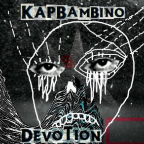 Download track Devotion Kap Bambino