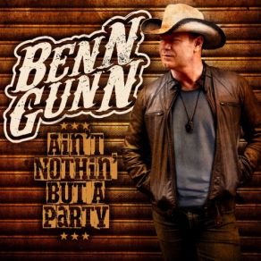 Download track Nothin' But A Party Benn Gunn
