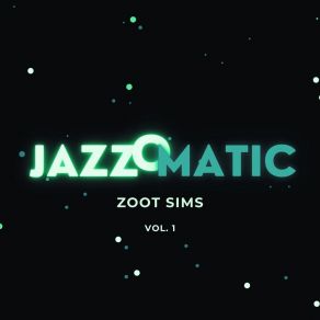 Download track I'm Tellin' Ya Zoot Sims