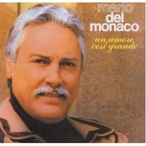 Download track Un Amore Cosi' Grande Mario Del Monaco