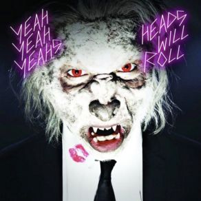 Download track Heads Will Roll (A - Trak Remix) Yeah Yeah Yeahs