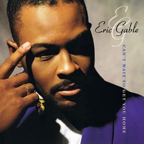 Download track Can't Wait To Get You Home Eric Gable
