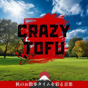 Download track Jazz's Joy In Maple's Embrace Crazy Tofu