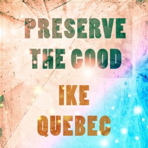 Download track A Light Reprieve Ike Quebec
